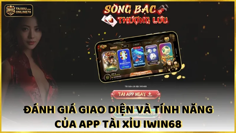 Đánh Giá Giao Diện Và Tính Năng Của App Tài Xỉu Iwin68