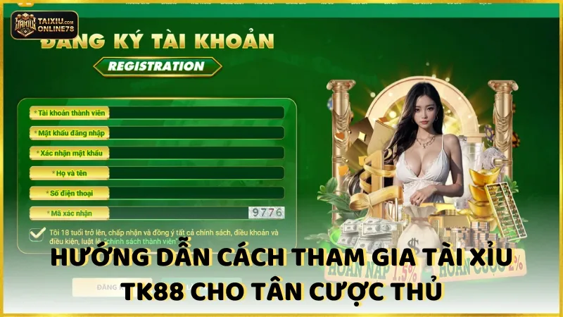 Hướng Dẫn Cách Tham Gia Tài Xỉu TK88 Cho Tân Cược Thủ