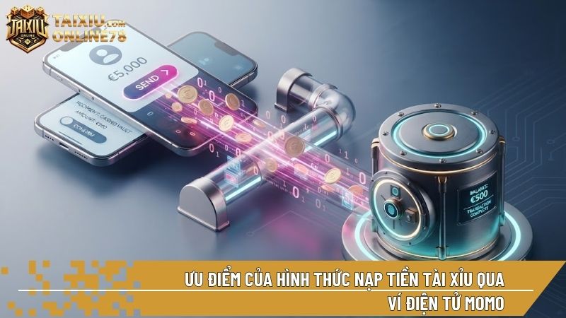 Nạp tiền qua MoMo mang lại sự tiện lợi, tốc độ cao và bảo mật thông tin tài khoản ngân hàng
